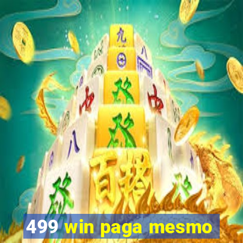 499 win paga mesmo